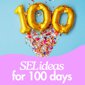 The Best 100th Day of School SEL Ideas for the Primary Classroom