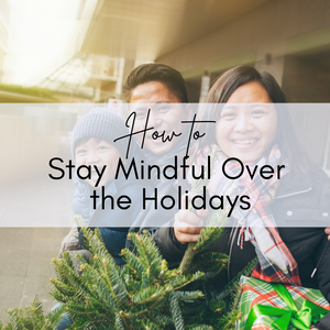 5 Mindful Parenting Tips for the Holidays