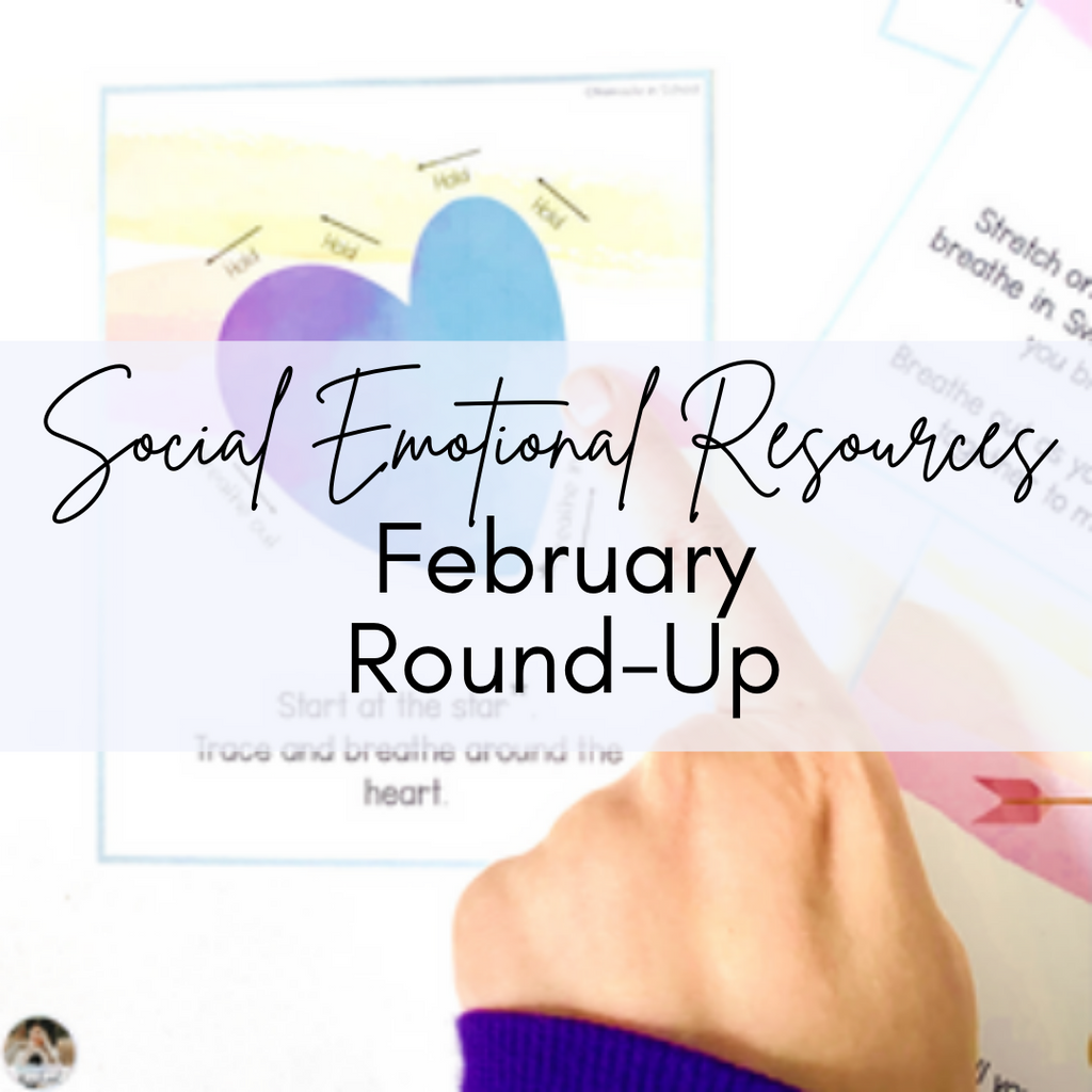 February Round Up: The Best of Social-Emotional Learning Tools