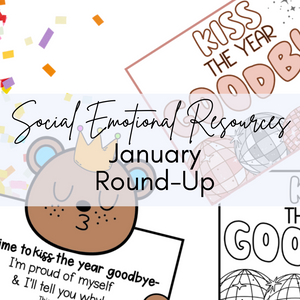 January Round-Up: The Best of Social-Emotional Learning Tools for Primary Students and Counseling Groups