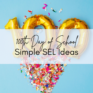 The Best 100th Day of School SEL Ideas for the Primary Classroom