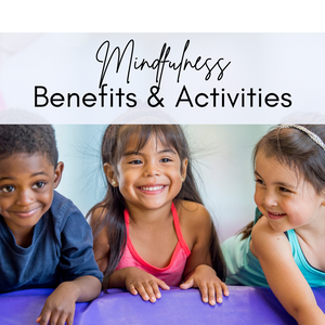 The Benefits of Teaching Mindfulness in The Classroom and Activities You Can Implement Today